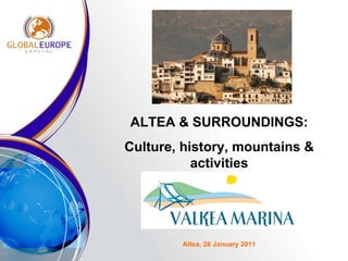 ALTEA & SURROUNDINGS: Culture, history, mountains & activities Altea, 28 January 2011 