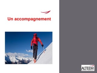 Un accompagnement
 