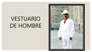 VESTUARIO
DE HOMBRE
 