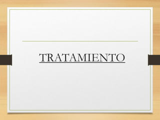 TRATAMIENTO
 