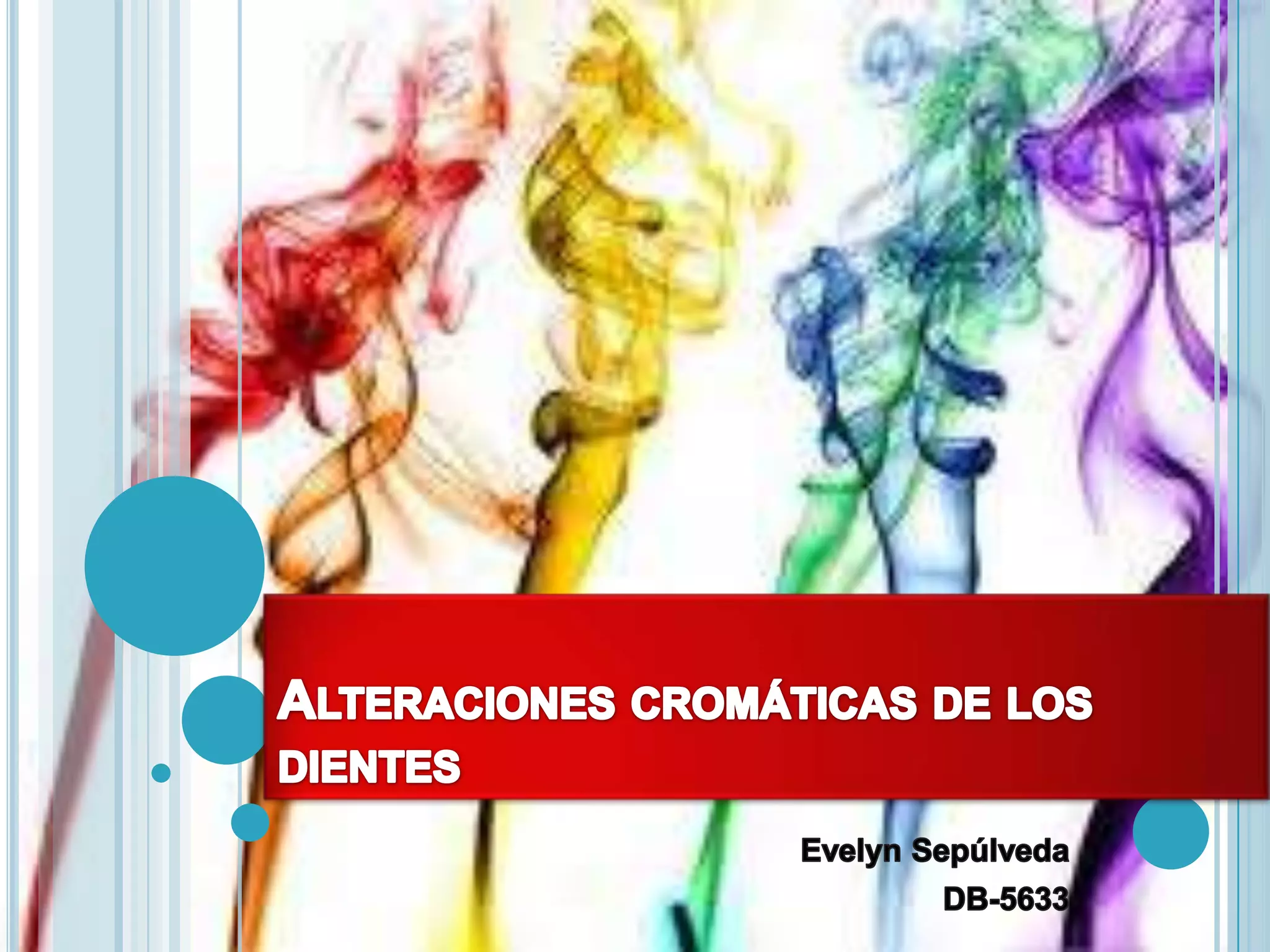 Alteraciones Del Color De Los Dientes PPTX alteraciones-del-color-de-los-dientes-pptx