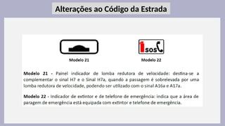 10
Alterações ao Código da Estrada
 