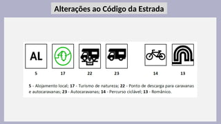 14
Alterações ao Código da Estrada
 