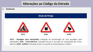 2
1. Sinalização
Alterações ao Código da Estrada
 