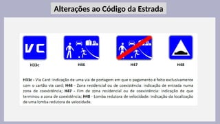 6
Alterações ao Código da Estrada
 