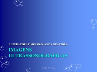 ALTERAÇÕES FISIOLÓGICAS DA GRAVIDEZ