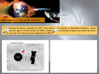 Como reduzir o efeito de estufa?

O protocolo de Quioto, assinado em 1997, fixou metas para combater as alterações climáticas. Tendo
O protocolo de Quioto, assinado em 1997, fixou metas para combater as alterações climáticas. Tendo
entrado em vigor aa16 de Fevereiro de 2005, propõe reduzir as emissões de gases com efeito de estufa
entrado em vigor 16 de Fevereiro de 2005, propõe reduzir as emissões de gases com efeito de estufa
em cerca de 5,2% abaixo do nível registado em 1990.
em cerca de 5,2% abaixo do nível registado em 1990.

 