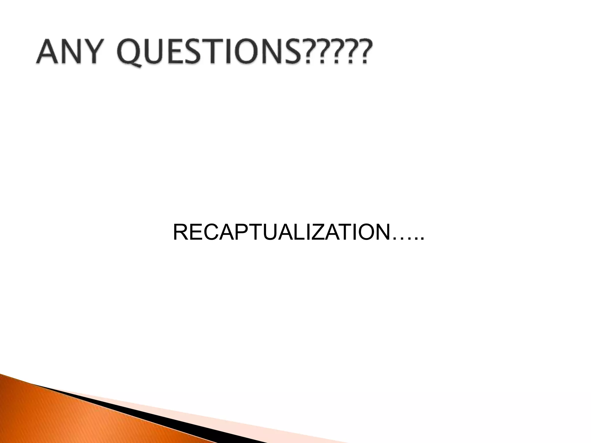 RECAPTUALIZATION…..
 