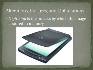  Digitizing is the process by which the image
is stored in memory.
 