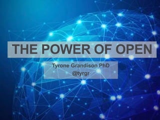 AlterConf 2017 - Seattle
THE POWER OF OPEN
Tyrone Grandison PhD
@tyrgr
 