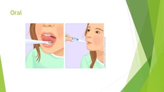 Oral
 