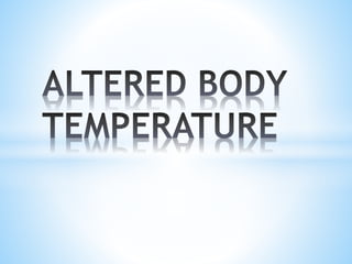 Altered body temperature