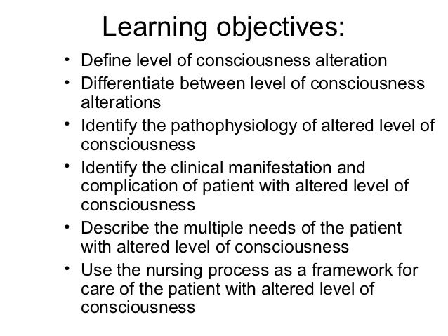 Altered Level Of Consciousness Altered Level Of Consciousness
