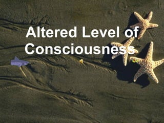 Altered Level of Consciousness  
