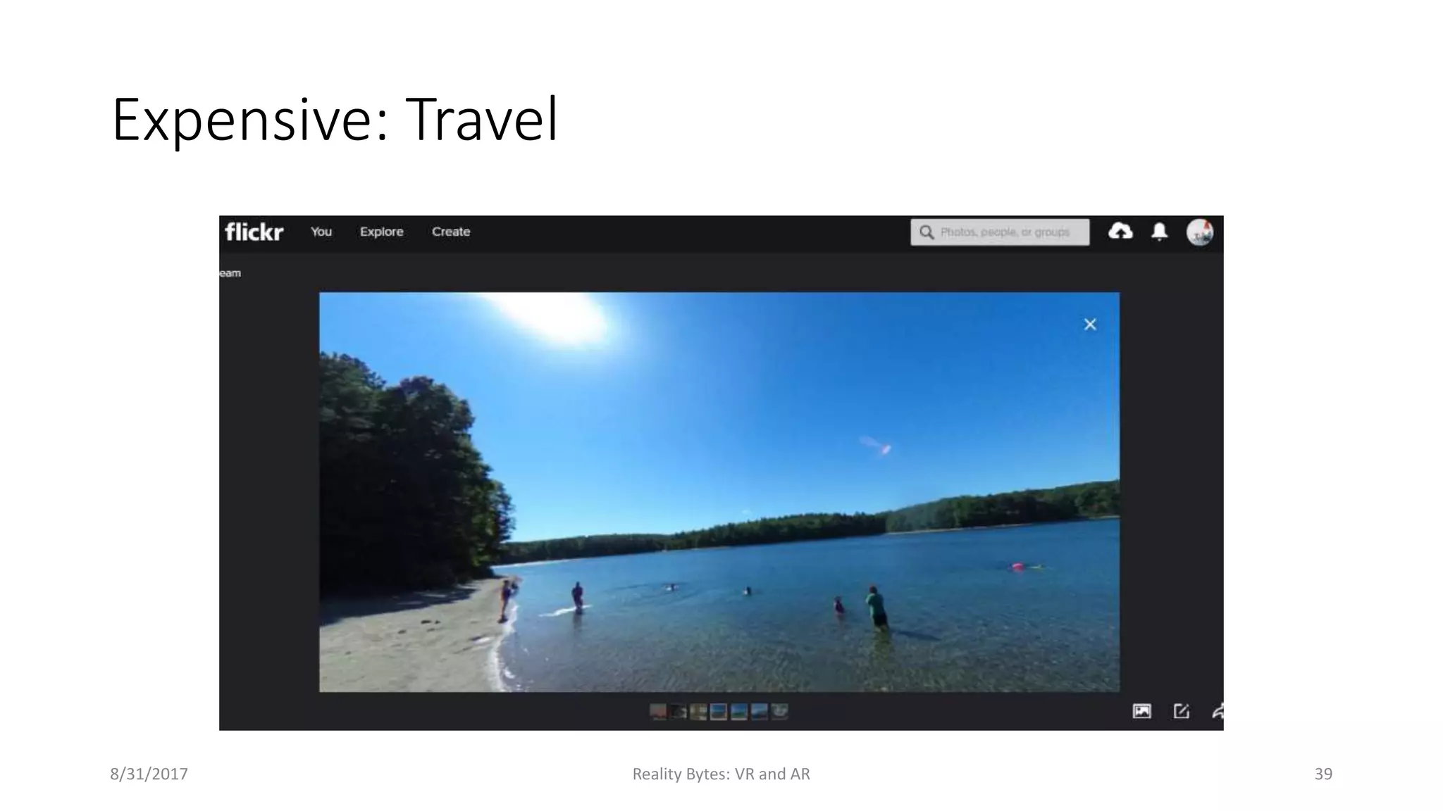 Expensive: Travel
8/31/2017 Reality Bytes: VR and AR 39
 