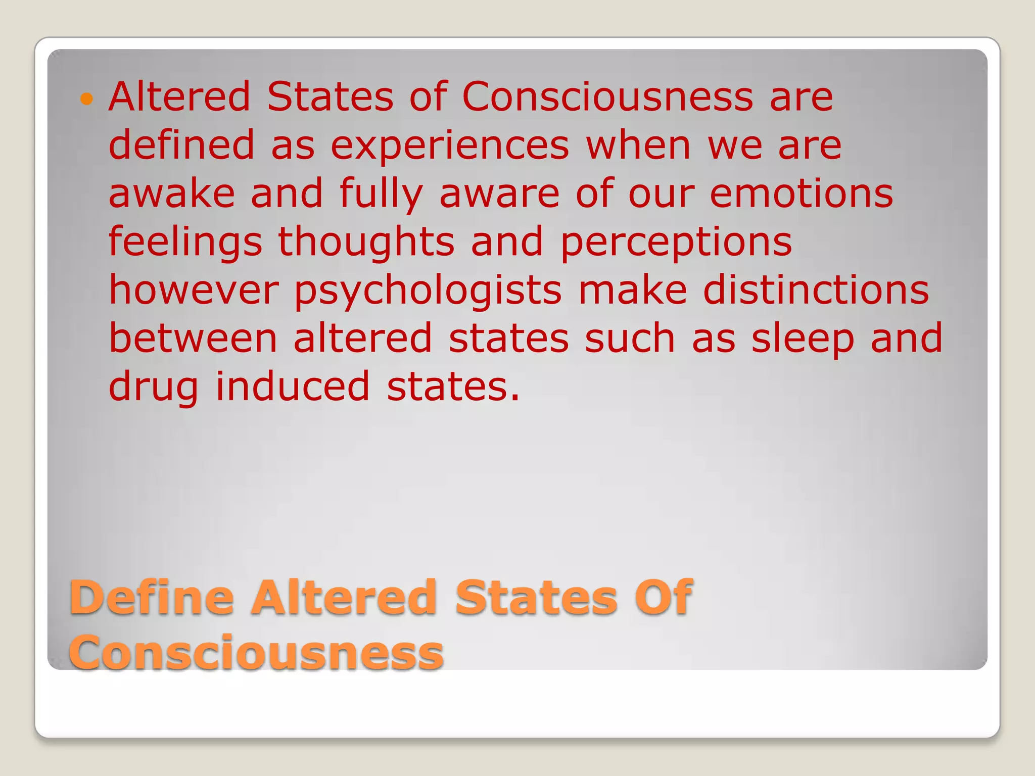Altered States Of Consciousness Can Be Produced By Altered states of consciousness | PPT