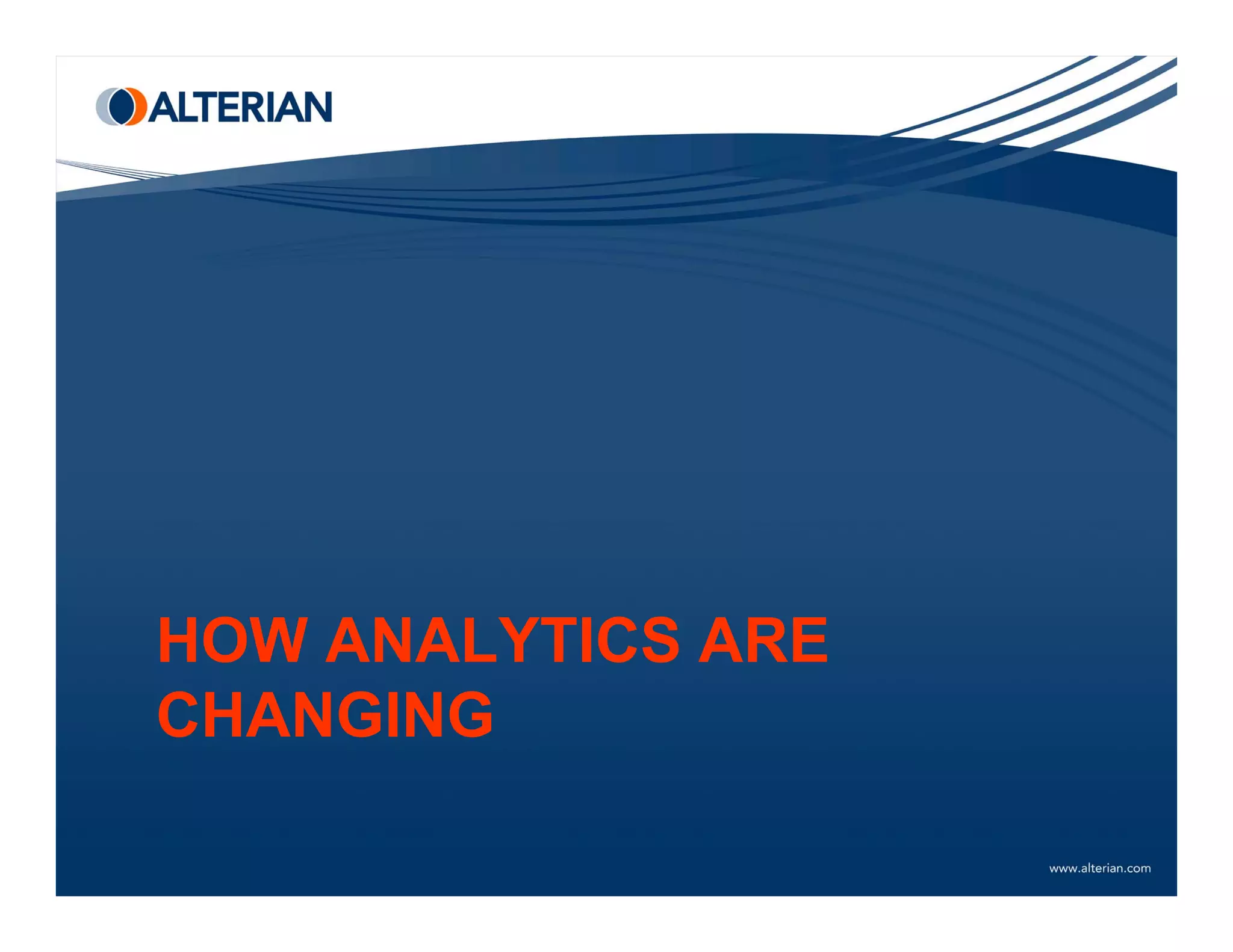 HOW ANALYTICS ARE
CHANGING
 