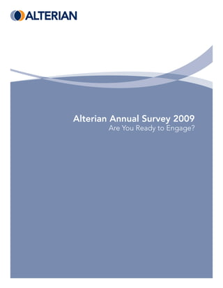 Alterian Annual Survey 2009
       Are You Ready to Engage?
 