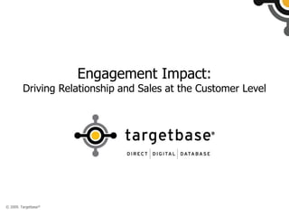 Engagement Impact: Driving Relationship and Sales at the Customer Level 