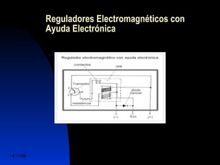 Reguladores Electromagnéticos con 
Ayuda Electrónica 
14/11/06 DuocUc, Ingenería Mecánica 
Automotriz y Autotrónica 48 
 