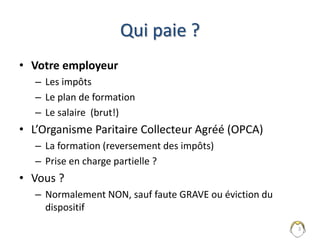 Calendrier 3 jours / 2 jours
• SEPTEMBRE -> MARS
– 3 jours école / 2 jours entreprise
• AVRIL -> JUIN
– 1 semaine école / 1 semaine entreprise
• JUILLET -> SEPTEMBRE
– Temps complet entreprise
• VACANCES SCOLAIRES EN ENTREPRISE
• Transmis à l'entreprise mais pas forcément au tuteur
• "Projet" : votre alternance
3
 