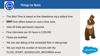 Things to Note
Logo
• The Start Time is based on the Salesforce org’s default time
zone.
• Start Time differs based on use...