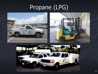 Propane (LPG)




                12
 