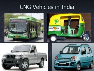 CNG Vehicles in India




                        15
 