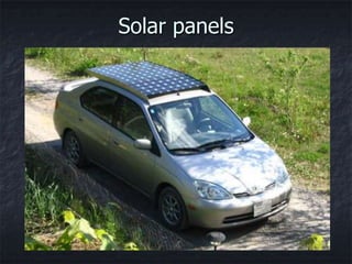 Solar panels
 