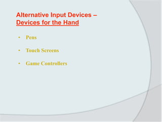 Alternative Input Methods Alternate methods of input | PPT