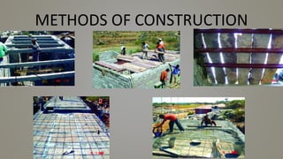 METHODS OF CONSTRUCTION
 