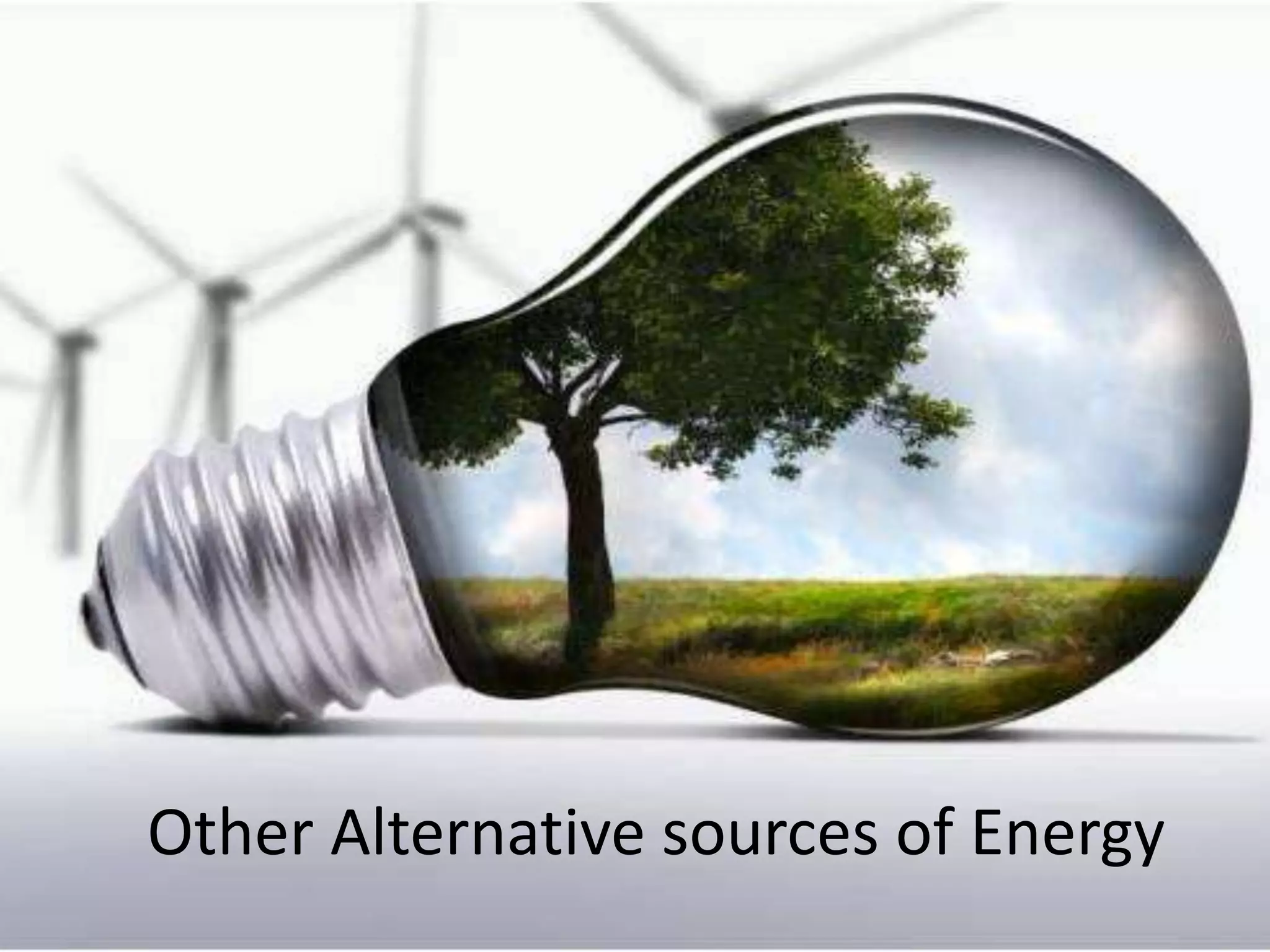 Other Alternative sources of Energy