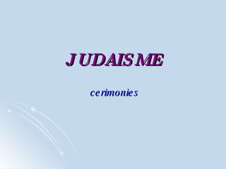 JUDAISME cerimonies 