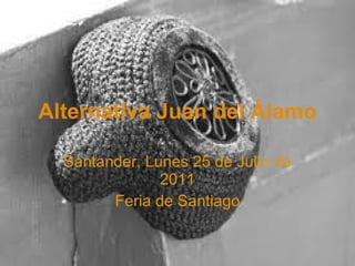 Alternativa Juan del Álamo Santander, Lunes 25 de Julio de 2011 Feria de Santiago 
