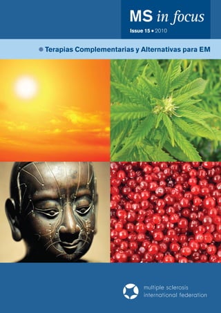 Issue 15 l 2010


l Terapias Complementarias y Alternativas para EM
 