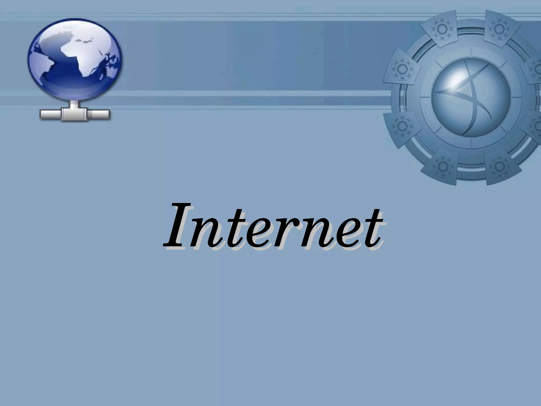 Internet
 