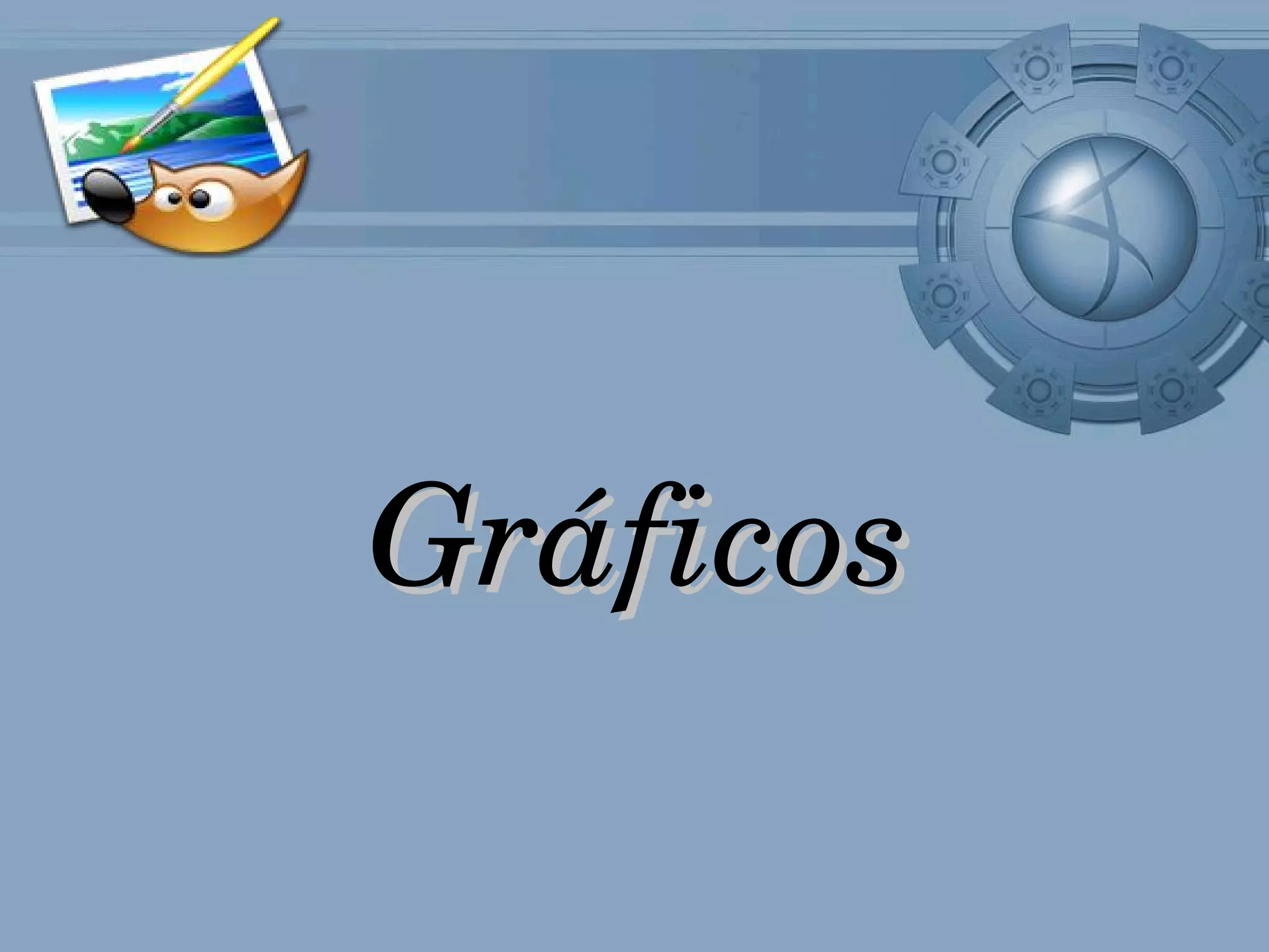 Gráficos
 