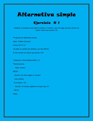 Alternativa simple
                           Ejercicio # 1
 Realizar un programa que pida al usuario un numero y que nos ...