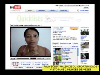 “ FALA SÔNIA” MALDADE OU OPORTUNIDADE? VISTO MAIS 2 MILHÕES DE VEZES 