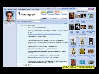 AÇÃO ORKUT POR BORAT 