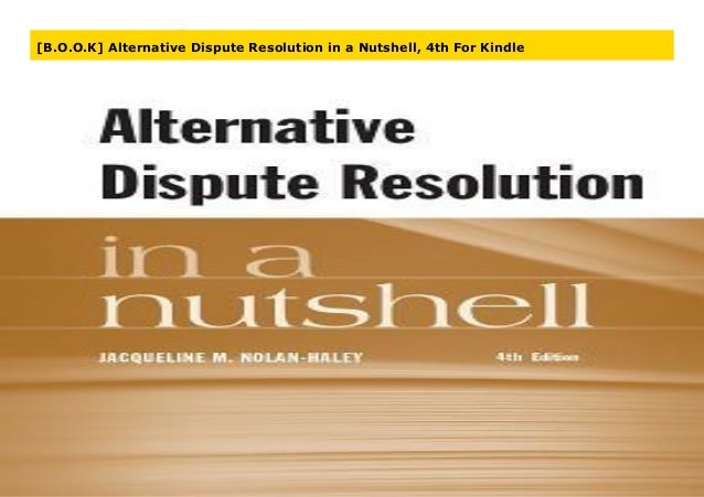 B O O K Alternative Dispute Resolution In A Nutshell 4th For Kindle