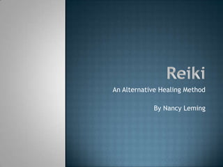 An Alternative Healing Method

            By Nancy Leming
 