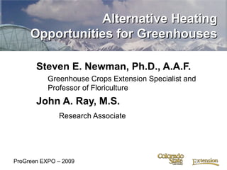 [object Object],[object Object],[object Object],[object Object],Alternative Heating Opportunities for Greenhouses ProGreen EXPO – 2009 