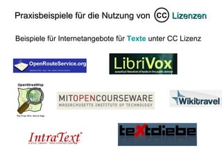 Praxisbeispiele für die Nutzung von  Lizenzen CC Beispiele für Internetangebote für  Texte  unter CC Lizenz  