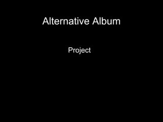 Alternative Album ,[object Object]