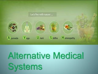 Alternative Medical
Systems
 