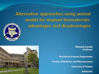 Simona Cavalu
                           Professor


      Preclinical Sciences Department

Faculty of Medicine and Pharmaceutics

                 University of Oradea

                           ROMANIA
 