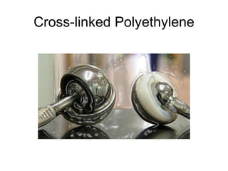 Cross-linked Polyethylene
 