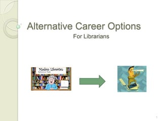 Alternative Career Options For Librarians 1 