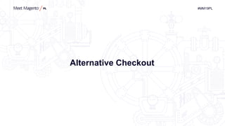 Alternative Checkout
#MM19PL
 